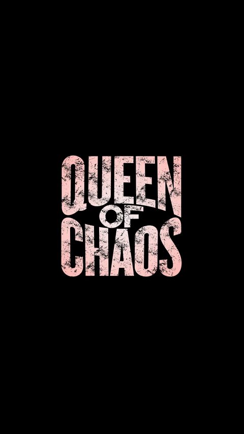 Download wallpaper 2160x3840 queen of chaos, inscription, words samsung galaxy s4, s5, note, sony xperia z, z1, z2, z3, htc one, lenovo vibe hd background